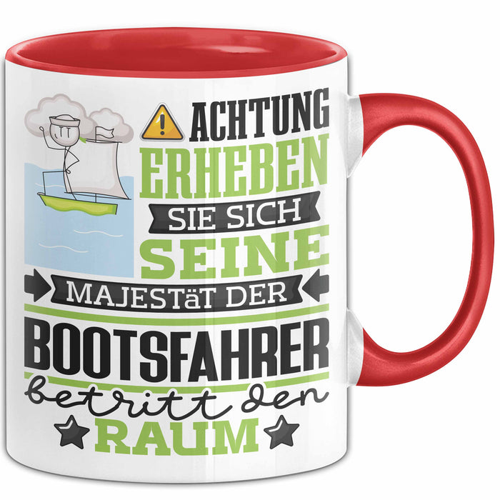 Bootsfahrer Geschenk Tasse Lustiger Spruch Erheben Sie Sich Der Bootsfahrer Betritt den Raum Rot Trendation