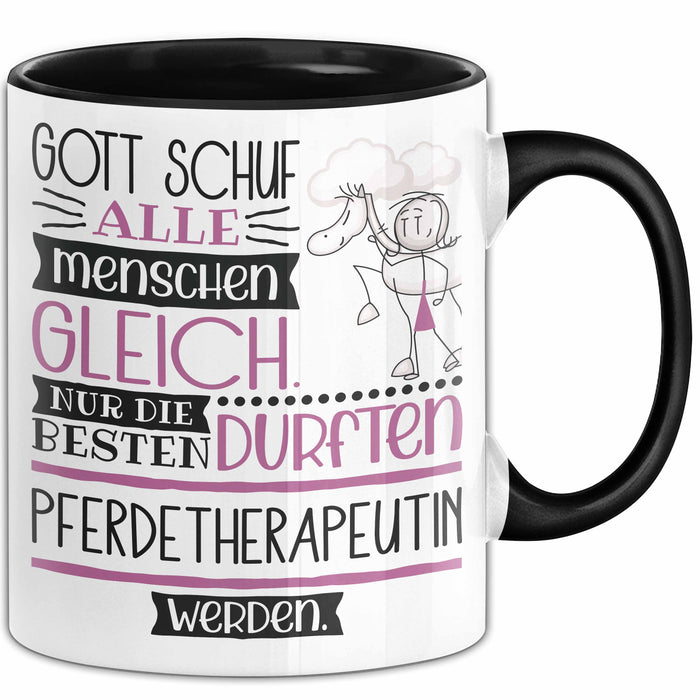 Pferdetherapeutin Geschenk Becher Tasse Gott Schuf Alle Menschen Gleich Nur Die Besten Durfeten Pferdetherapeutin Werden Geschenkidee Lustig Trendation