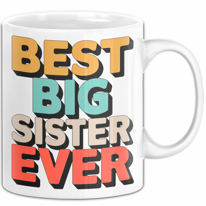 Big Sister Ältere Geschwister Schwestern Tasse Becher Geschenk Lustige Geschenkidee Spruch Die Beste Big Sister Aller Zeiten Weiß Trendation