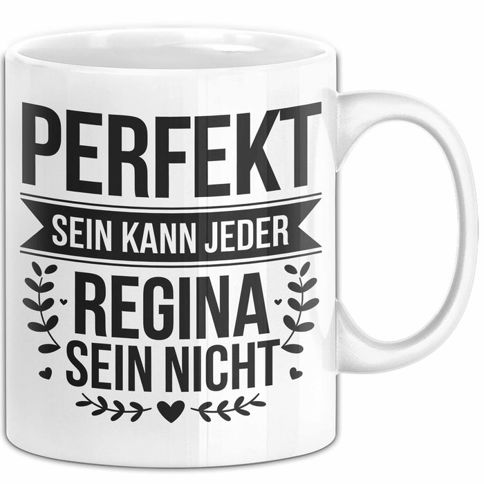 Regina Tasse Geschenk Perfekt Sein Kann Jeder Geschenkidee Geburtstag Weiß Trendation