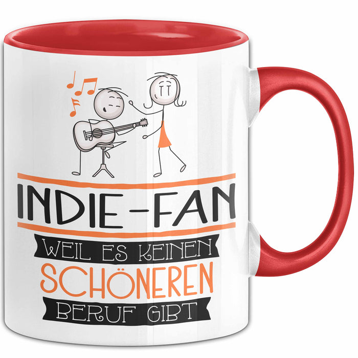 Indie-Fan Weil Es Keinen Schöneren Beruf Gibt Tasse Geschenk für Eine Indie-Fan Lustig Rot Trendation
