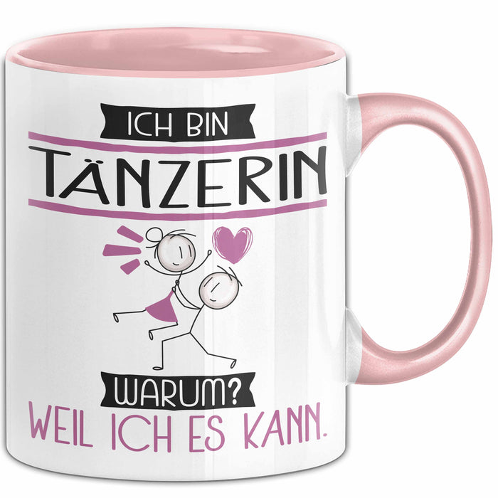 Tänzerin Tasse Geschenk Ich Bin Tänzerin Warum Weil Ich Es Kann Geschenkidee Geburtstag Rosa Trendation