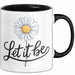 Gänseblümchen Blume Tasse Geschenk Lustige Geschenkidee Spruch Lass Es Geschehen Schwarz Trendation
