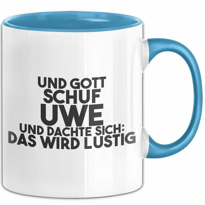 Uwe Tasse Und Gott Schuf Uwe Und Dachte Sich: Das Wird Lustig Geschenk