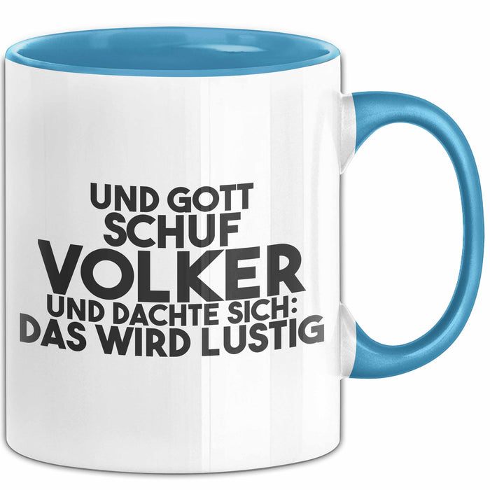 Volker Tasse Und Gott Schuf Volker Und Dachte Sich: Das Wird Lustig