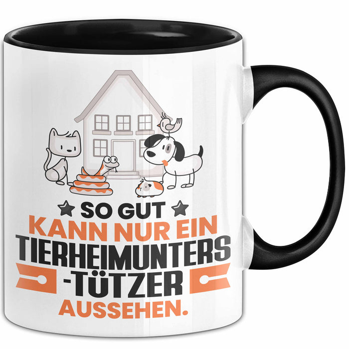 Tierheimunterstützer Geschenk Tasse So Gut Kann Nur Ein Tierheimunterstützer Aussehen Geschenkidee Kaffee-Becher Schwarz Trendation