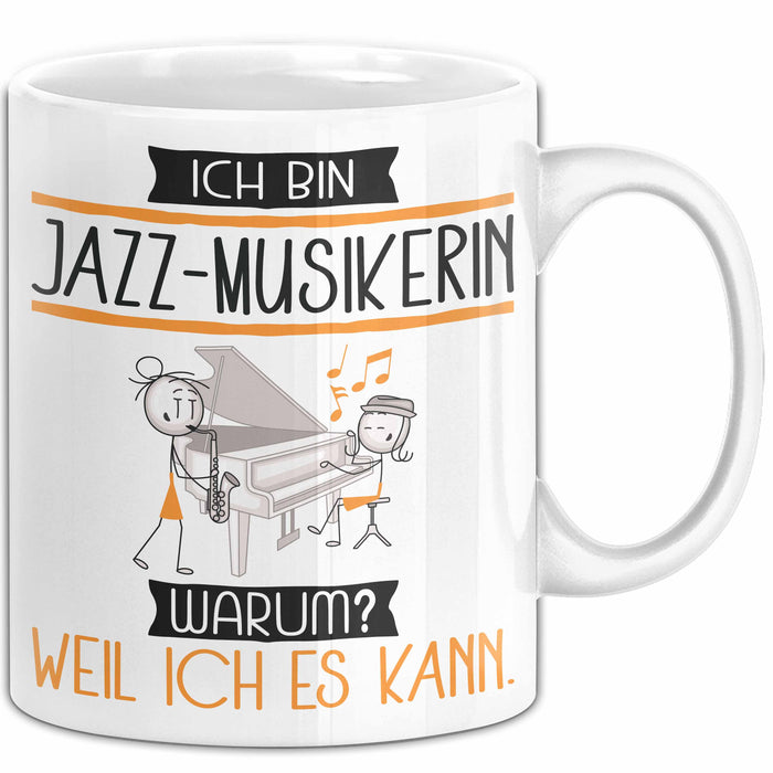 Jazz-Musikerin Tasse Geschenk Ich Bin Jazz-Musikerin Warum Weil Ich Es Kann Geschenkidee Geburtstag Weiß Trendation