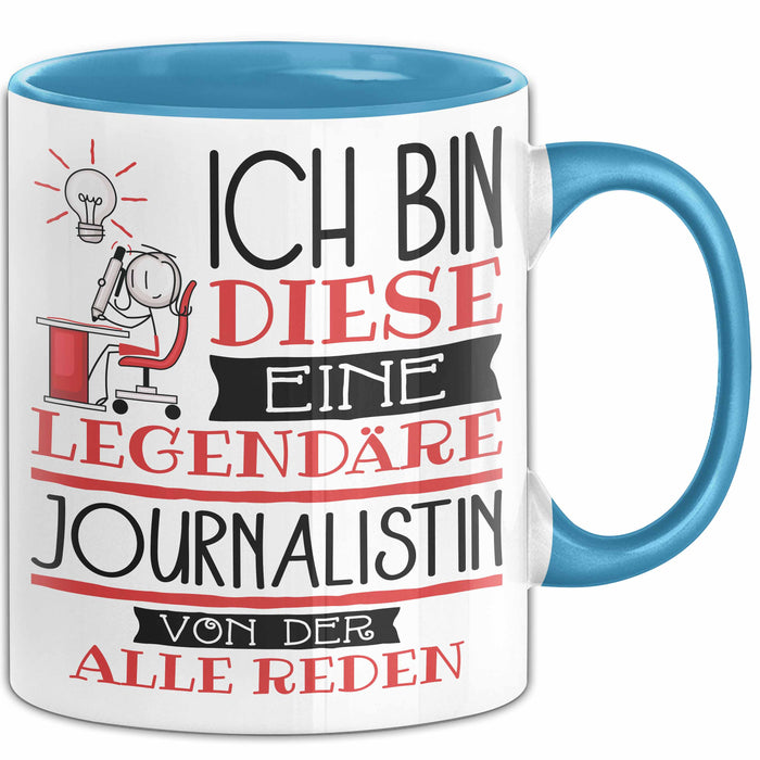 Journalistin Tasse Geschenk Ich Bin Diese Eine Legendäre Journalistin Von Der Alle Reden Geschenkidee Geburtstag Weihnachten Blau Trendation
