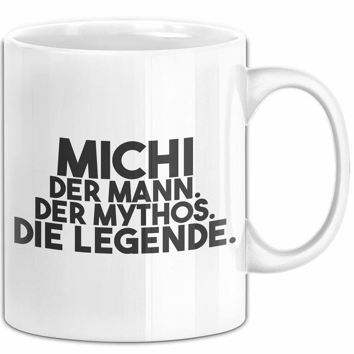 Michi Tasse Michi – Der Mann. Der Mythos. Die Legende. Geschenk