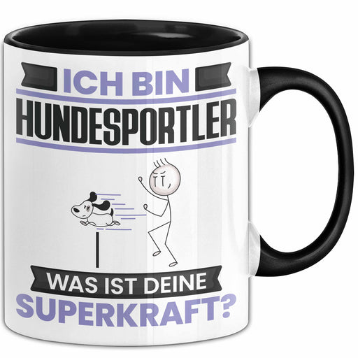 Hundesportler Tasse Geschenk für Hundesportler Geburtstag Lustiger Spruch Kaffee-Becher Was Ist Deine Superkraft Schwarz Trendation