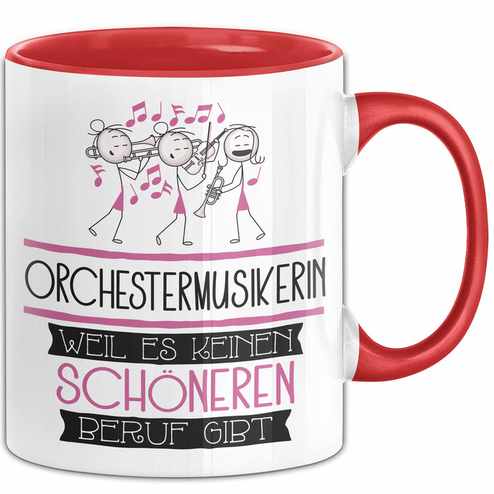 Orchestermusikerin Weil Es Keinen Schöneren Beruf Gibt Tasse Geschenk für Eine Orchestermusikerin Lustig Rot Trendation