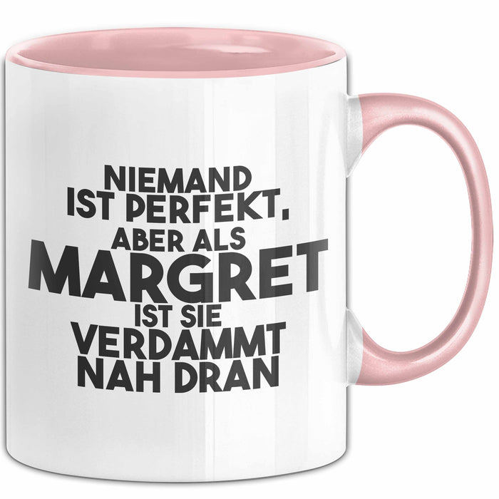 Margret Tasse Niemand Ist Perfekt, Margret Ist Nah Dran Geschenk