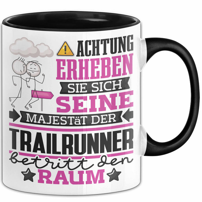 Trailrunner Geschenk Tasse Lustiger Spruch Erheben Sie Sich Der Trailrunner Betritt den Raum Schwarz Trendation