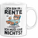 Rentner Pensionär Sarkasmus Bär Tasse Geschenk Lustige Geschenkidee Spruch Ich Bin In Rente Ich Muss Gar Nichts Weiß Trendation