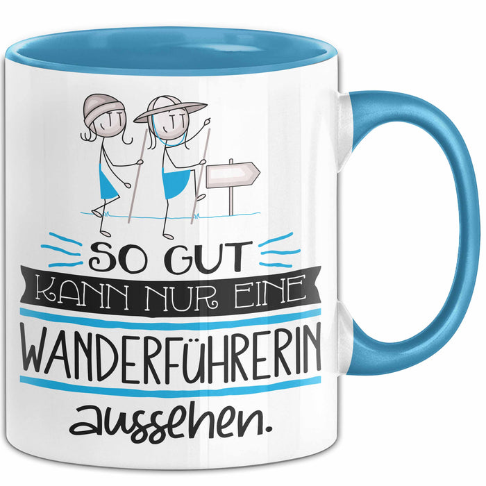 Wanderführerin Geschenk Tasse So Gut Kann Nur Eine Wanderführerin Aussehen Geschenkidee Geburtstag Weihnachten Lustig Blau Trendation