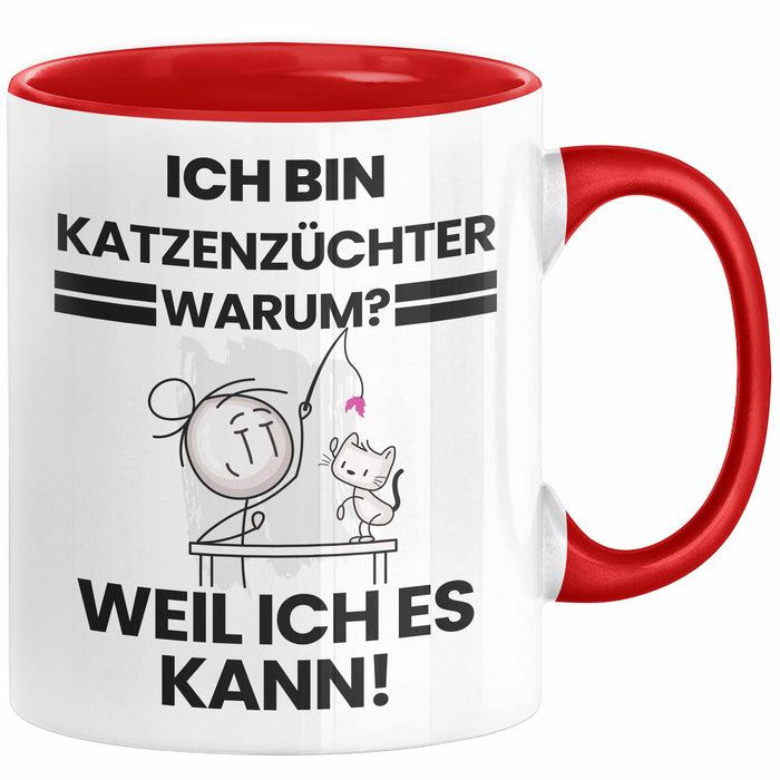 Katzenzüchter Geschenk Tasse Lustiger Spruch Ich Bin Katzenzüchter Warum Weil Ich Es Kann Geschenkidee Bester Katzenzüchter Geburtstag Kaffee-Becher Rot Trendation