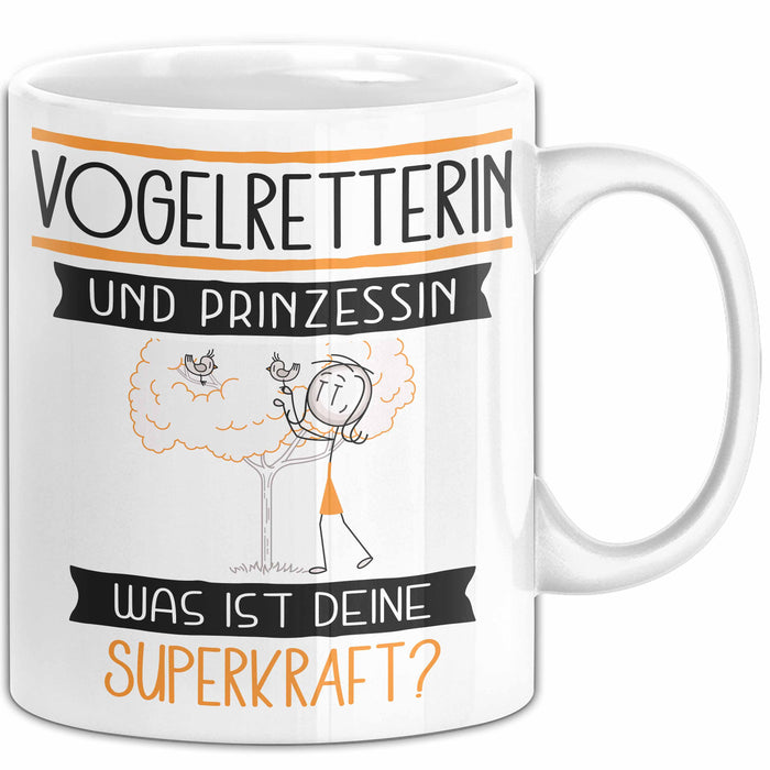 Vogelretterin Und Prinzessin Tasse Geschenk Für Eine Vogelretterin Geburtstag Was Ist Deine Superkraft Weiß Trendation