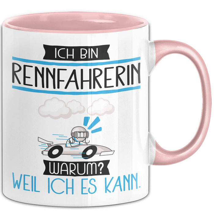 Rennfahrerin Tasse Geschenk Ich Bin Rennfahrerin Warum Weil Ich Es Kann Geschenkidee Geburtstag Rosa Trendation