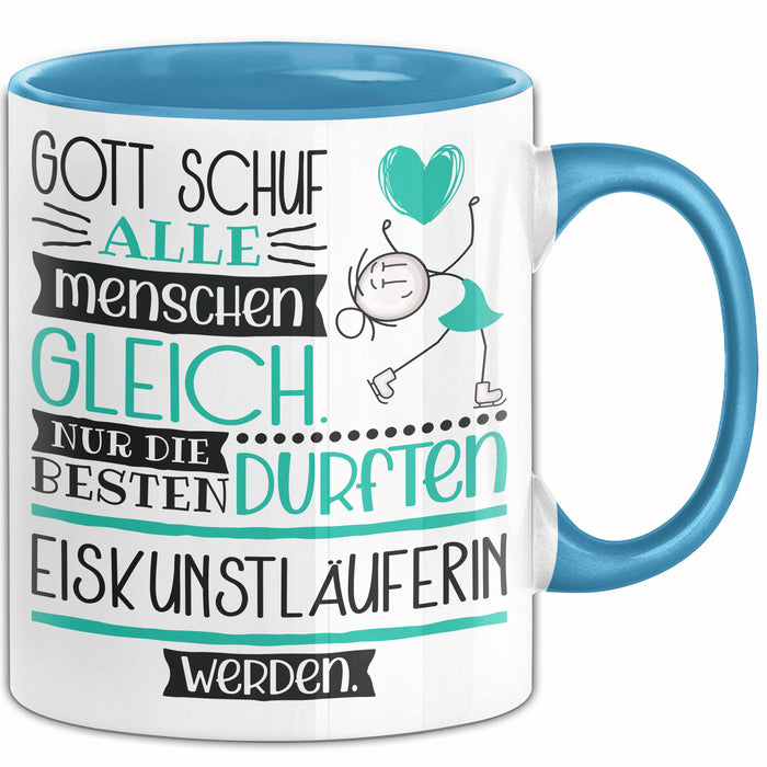 Eiskunstläuferin Geschenk Becher Tasse Gott Schuf Alle Menschen Gleich Nur Die Besten Durfeten Eiskunstläuferin Werden Geschenkidee Lustig Blau Trendation