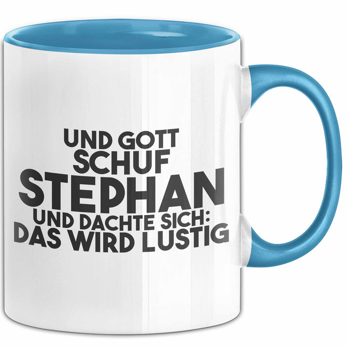 Stephan Tasse Und Gott Schuf Stephan Und Dachte Sich: Das Wird Lustig