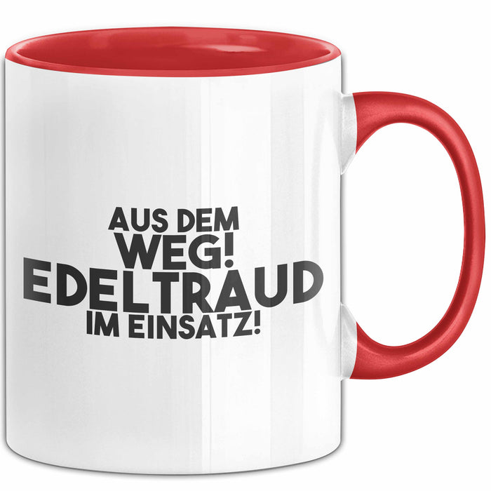 Edeltraud Tasse Aus Dem Weg! Edeltraud Im Einsatz! Geschenk