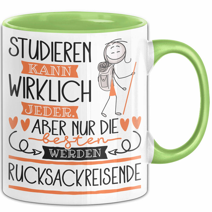Rucksackreisende Tasse Lustiges Geschenk Studieren Kann Wirklich Jeder Nur Die Besten Werden Rucksackreisende Grün Trendation