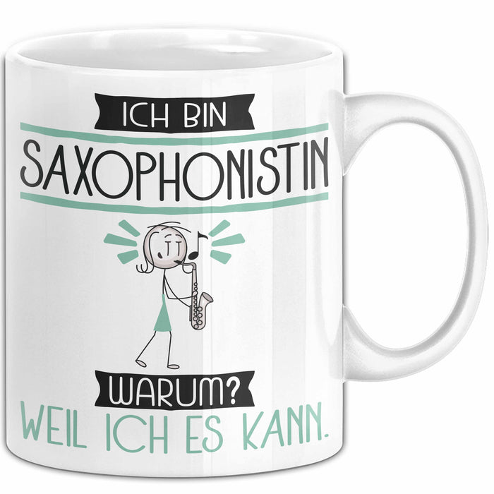 Saxophonistin Tasse Geschenk Ich Bin Saxophonistin Warum Weil Ich Es Kann Geschenkidee Geburtstag Weiß Trendation