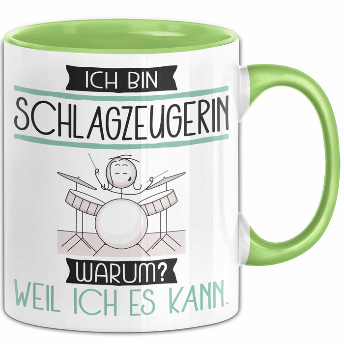 Schlagzeugerin Tasse Geschenk Ich Bin Schlagzeugerin Warum Weil Ich Es Kann Geschenkidee Geburtstag Grün Trendation