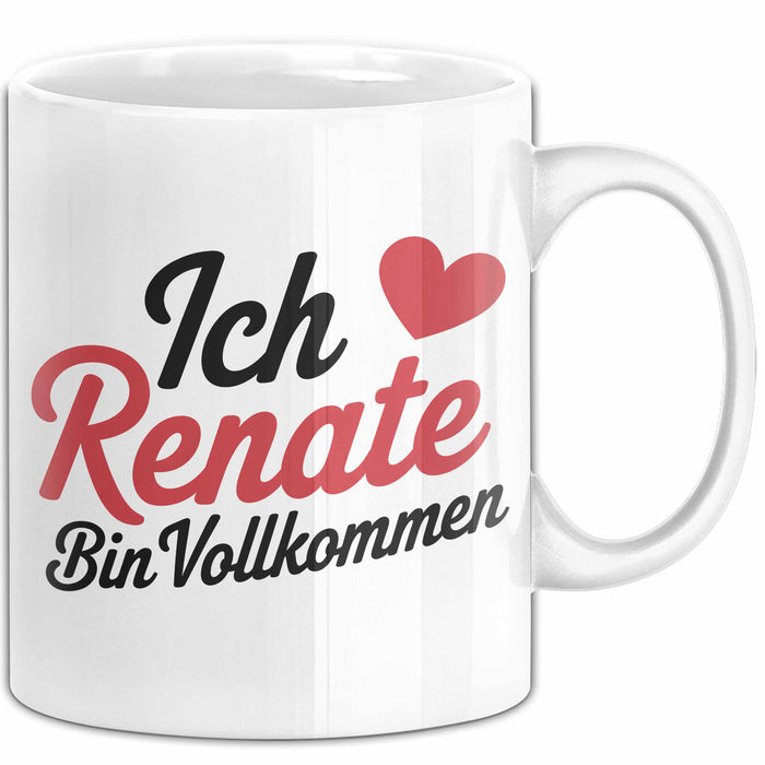 Renate Tasse Geschenk Ich Bin Vollkommen Renate Geschenkidee Geburtstag Weiß Trendation