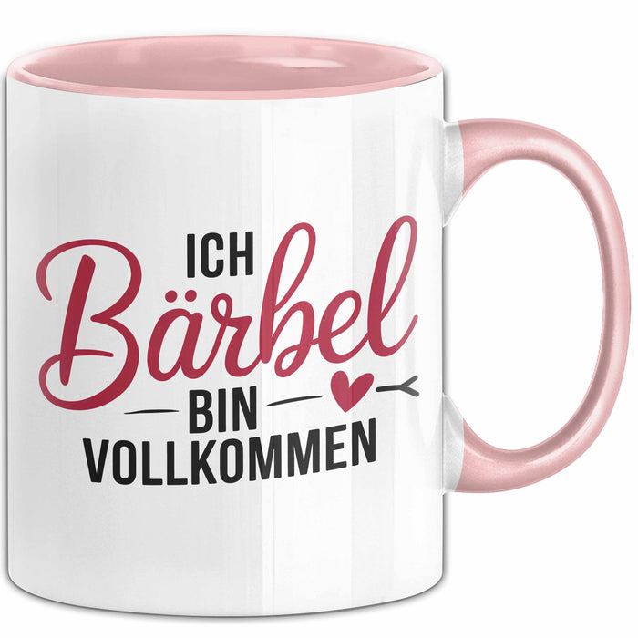 Bärbel Tasse Geschenk Ich Bin Vollkommen Bärbel Geschenkidee Geburtstag Rosa Trendation