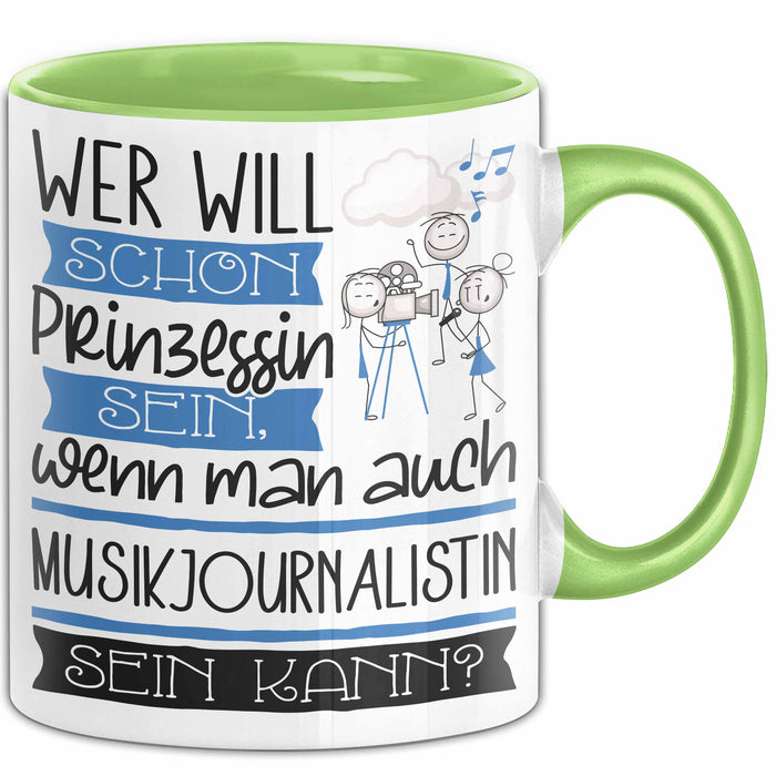 Musikjournalistin Tasse Geschenk Spruch Wer Will Schon Prinzessin Sein Wenn Man Auch Musikjournalistin Sein Kann Grün Trendation