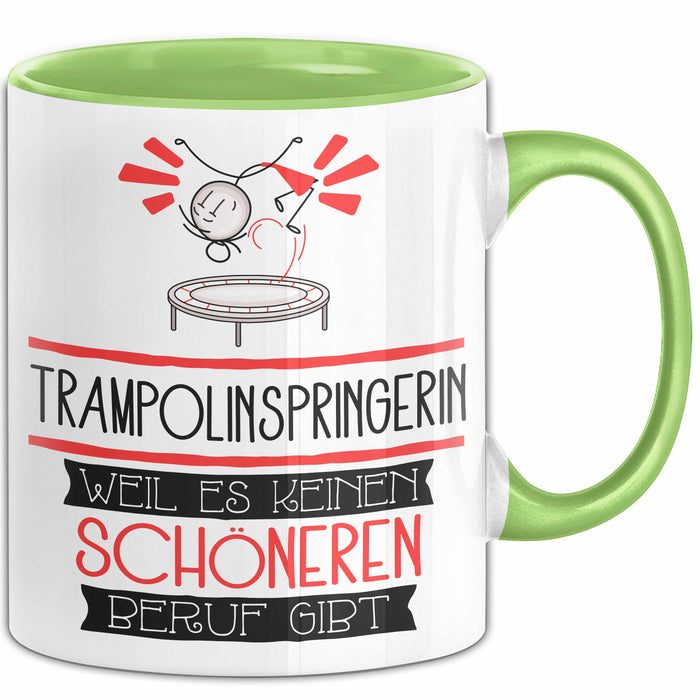 Trampolinspringerin Weil Es Keinen Schöneren Beruf Gibt Tasse Geschenk für Eine Trampolinspringerin Lustig Grün Trendation