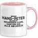 Hans-Peter Tasse Wenn Hans-Peter Nicht Repariert, Sind Wir Am Arsch Rosa Trendation
