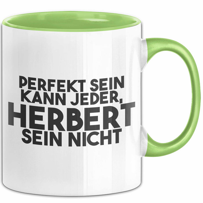 Herbert Tasse Perfekt Sein Kann Jeder, Herbert Sein Nicht Geschenk