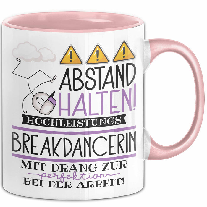 Breakdancerin Tasse Geschenk Lustig Abstand Halten Hochleistungs-Breakdancerin Mit Drang Zur Perfektion Bei Der Arbeit Rosa Trendation