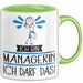 Geschenk für Managerin Tasse Lustige Geschenkidee Geburtstag Ich Bin Managerin Ich Darf Das Grün Trendation