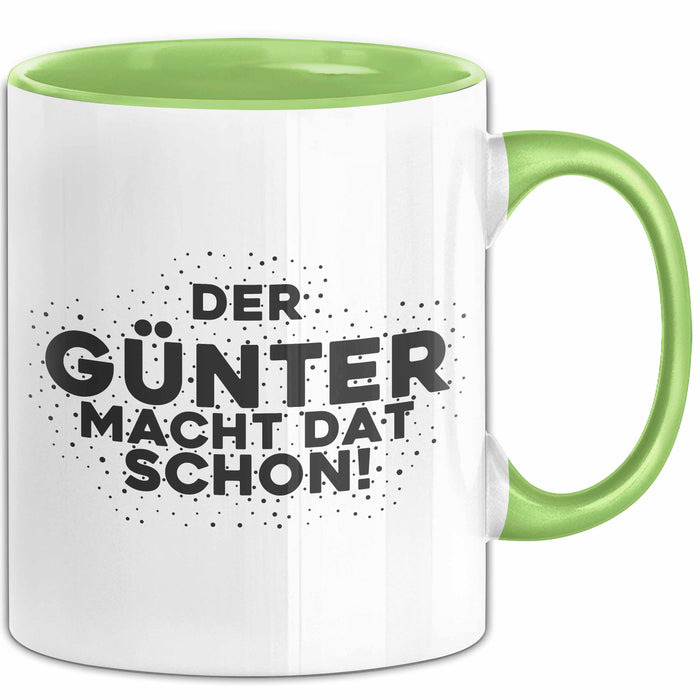 Guenter Tasse Der Guenter Macht Dat Schon Geschenk