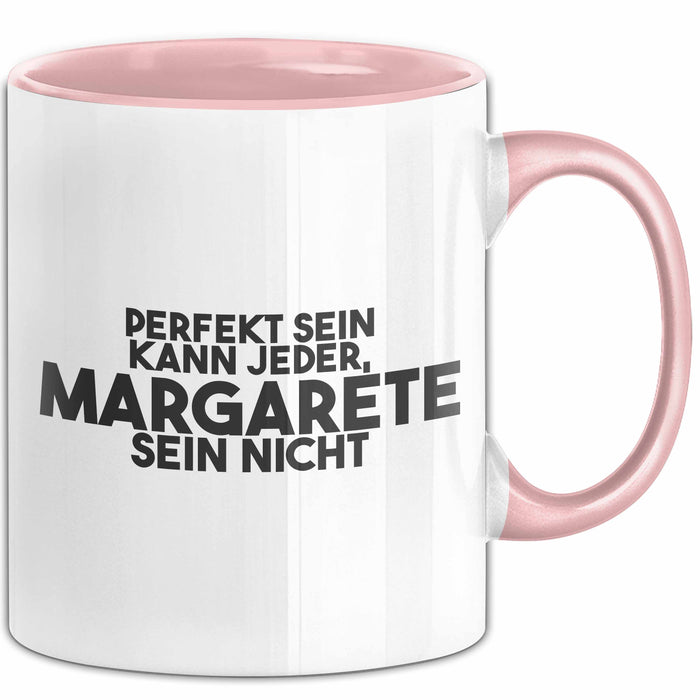 Margarete Tasse Perfekt Sein Kann Jeder, Margarete Sein Nicht Geschenk