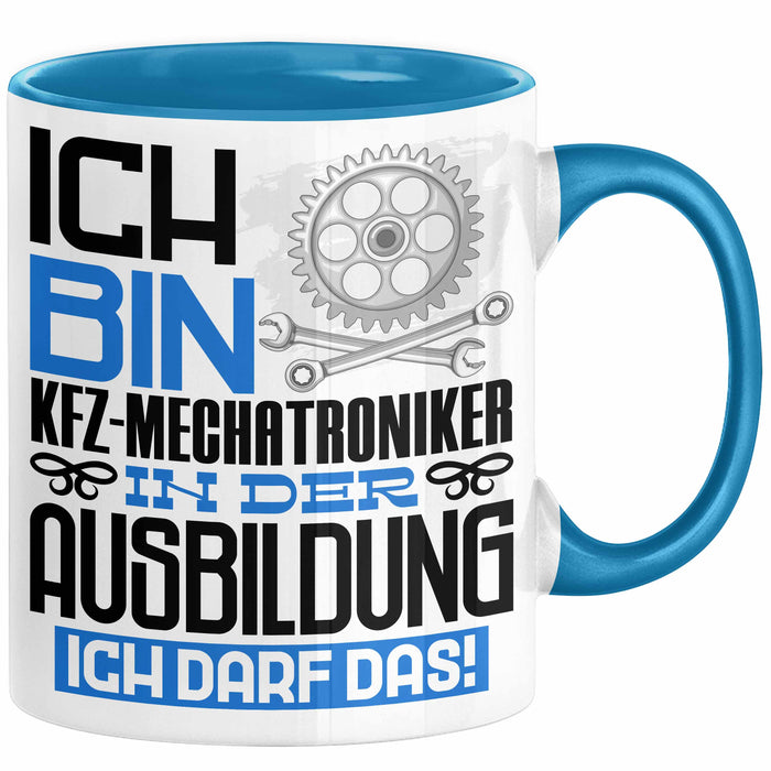 Kfz-Mechatroniker Ausbildung Tasse Geschenk Ich Bin Kfz-Mechatroniker In Der Ausbildung Ich Darf Das Geschenkidee Spruch Blau Trendation