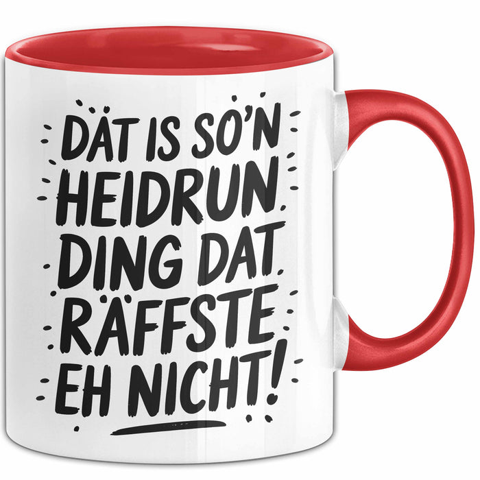 Heidrun Tasse Geschenk Dat Is So'n Heidrun Ding Dat Raffste Eh Nicht Geschenkidee Becher mit Name Rot Trendation