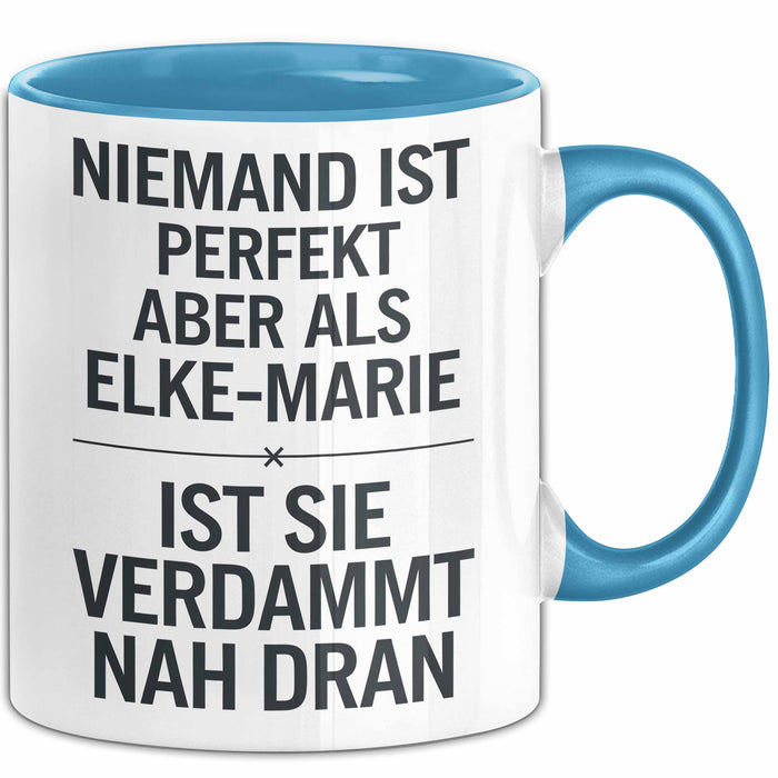 Elke-Marie Tasse Geschenk Niemand Ist Perfekt Elke-Marie Verdammt Nah Dran Geschenkidee Blau Trendation
