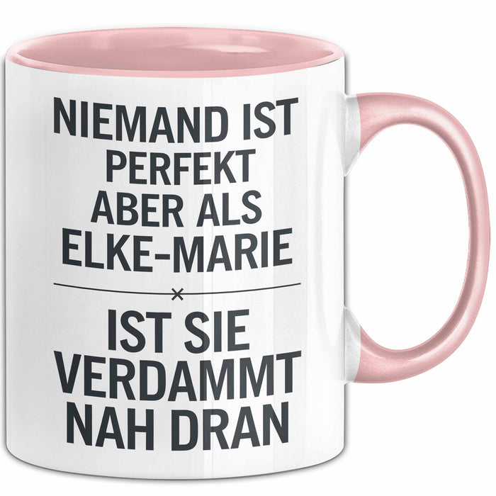 Elke-Marie Tasse Geschenk Niemand Ist Perfekt Elke-Marie Verdammt Nah Dran Geschenkidee Rosa Trendation