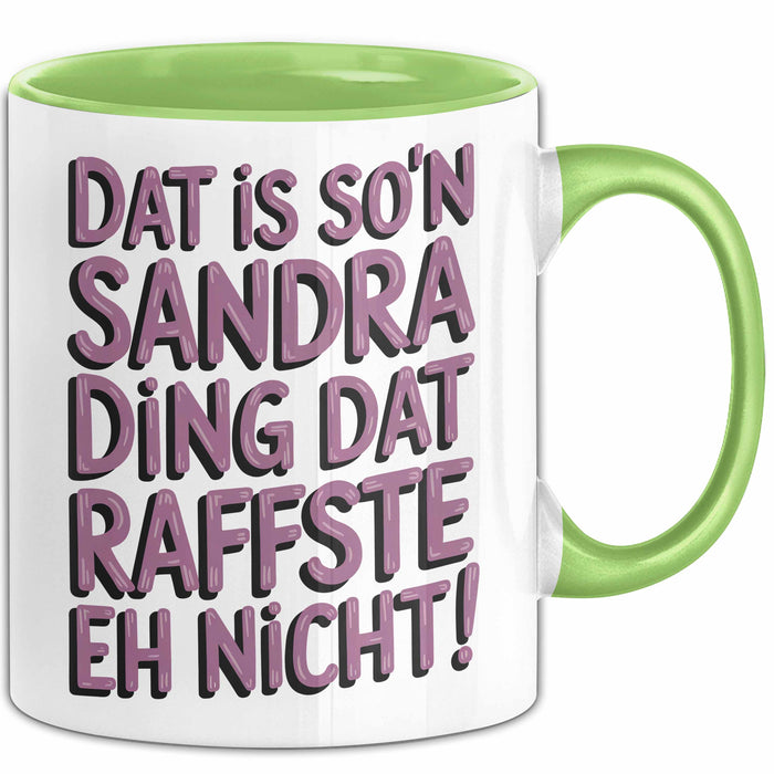 Sandra Tasse Geschenk Dat Is Son Sandra Ding Raffste Eh Nicht Geschenkidee Grün Trendation