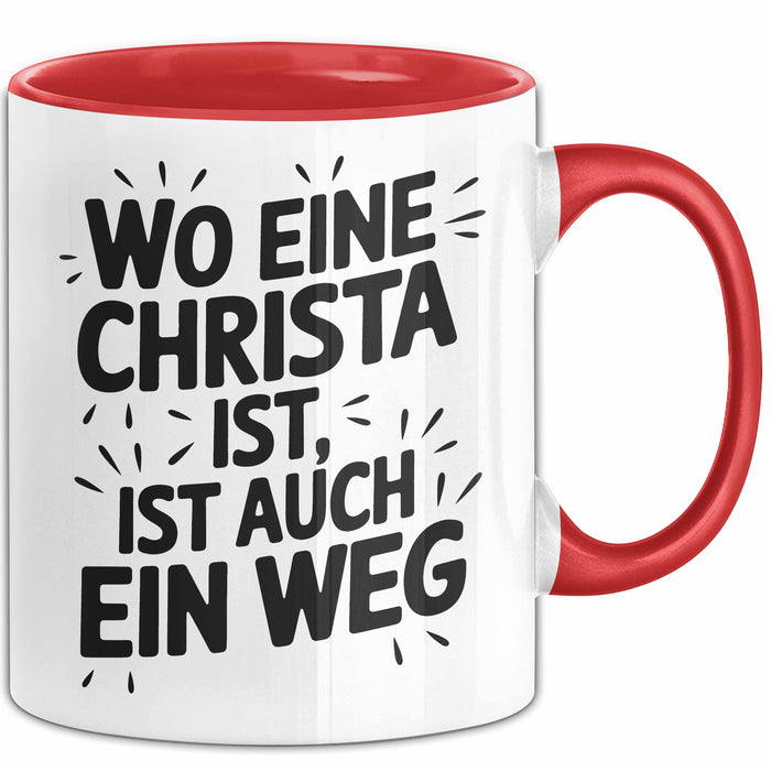 Christa Tasse Geschenk Wo Eine Christa Ist Ist Auch Ein Weg Geschenkidee Becher mit Name Rot Trendation