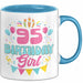 95. Geburtstag Tasse Frauen Mädchen Geschenkidee Lustig 95 Birthday Girl Lustiger Spruch Mutter Mama Oma Blau Trendation