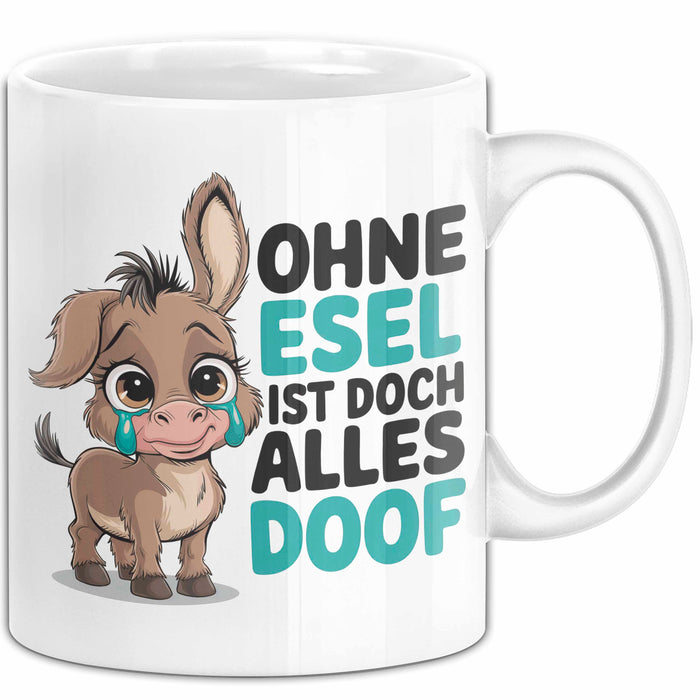 Esel Tier Tasse Geschenk Lustige Geschenkidee Spruch Ohne Esel Ist Doch Alles Doof Weiß Trendation