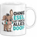 Esel Tier Tasse Geschenk Lustige Geschenkidee Spruch Ohne Esel Ist Doch Alles Doof Weiß Trendation