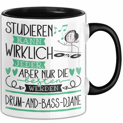 Drum-and-Bass-DJane Tasse Lustiges Geschenk Studieren Kann Wirklich Jeder Nur Die Besten Werden Drum-and-Bass-DJane Trendation