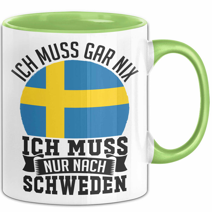 Schweden Tasse Geschenkidee Urlaub Ich Muss Gar Nix Ich Muss Nur Nach Schweden Grün Trendation