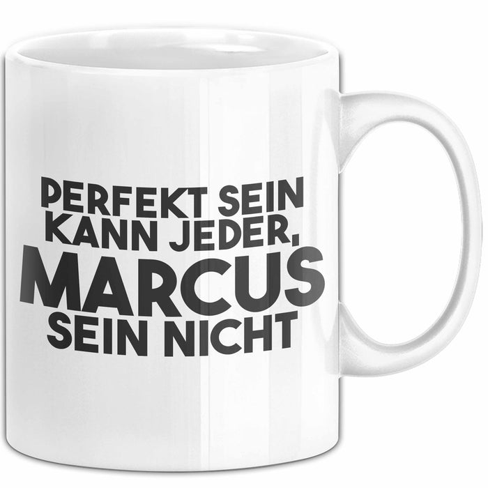 Marcus Tasse Perfekt Sein Kann Jeder, Marcus Sein Nicht Geschenk